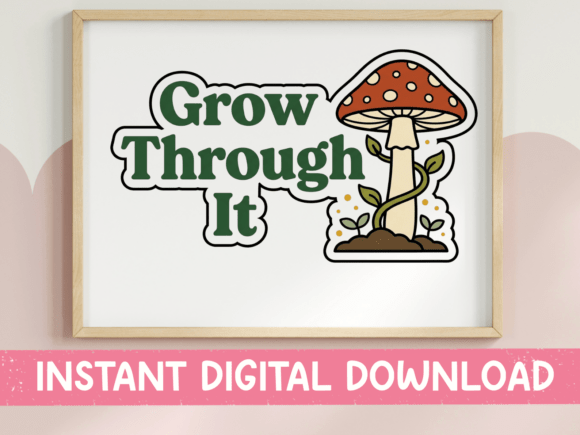 Grow Through It Mushroom Sticker Review