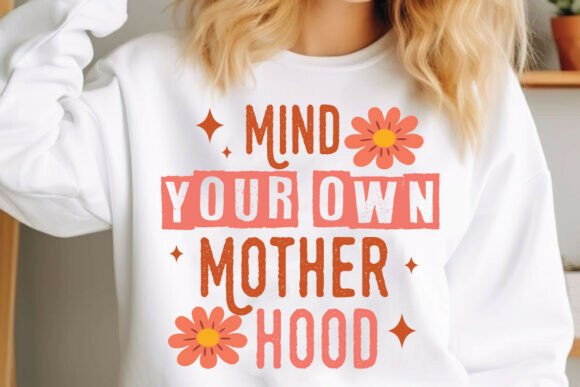 Mind Your Own Motherhood Svg PNG Review